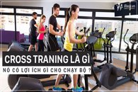 Cross Training trong luyện tập chạy bộCross Training trong luyện tập chạy bộ